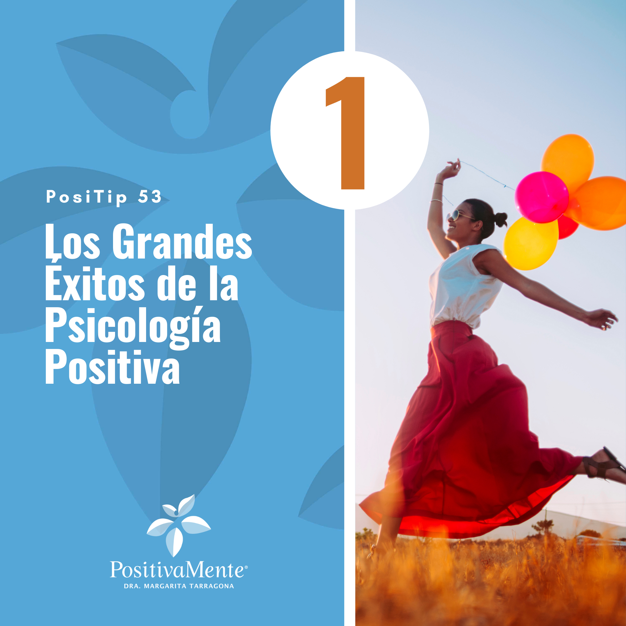 PositivaMente - PosiTip 53 – Los Grandes Éxitos De La Psicología Positiva 1