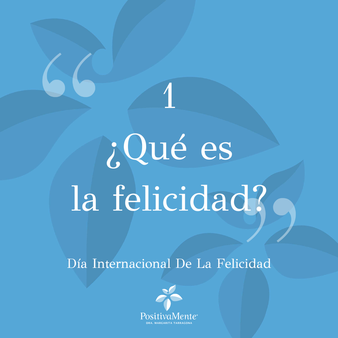 1- ¿Qué Es La Felicidad?